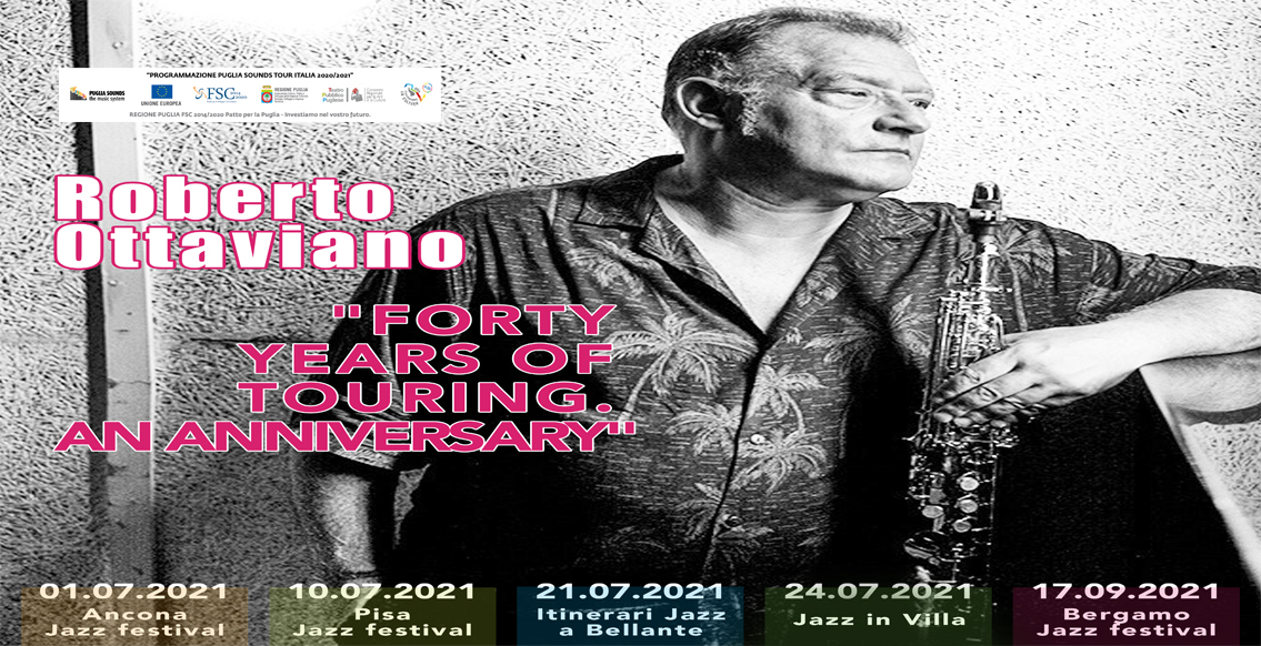 Puglia Producers Roberto Ottaviano Jazz Tour 2021Forty years of touring an anniversary
